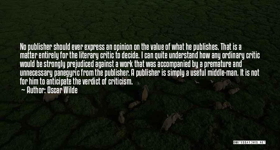 Express Your Opinion Quotes By Oscar Wilde