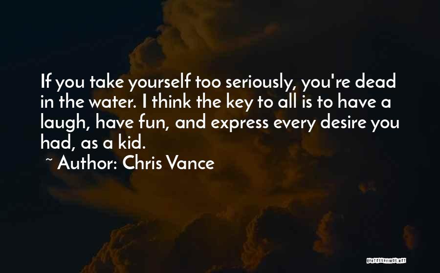 Express Yourself Quotes By Chris Vance