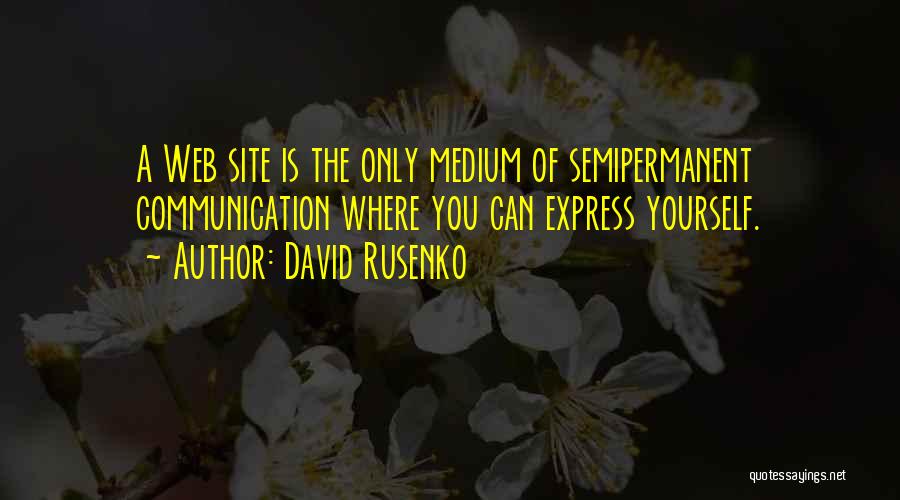 Express Yourself Quotes By David Rusenko