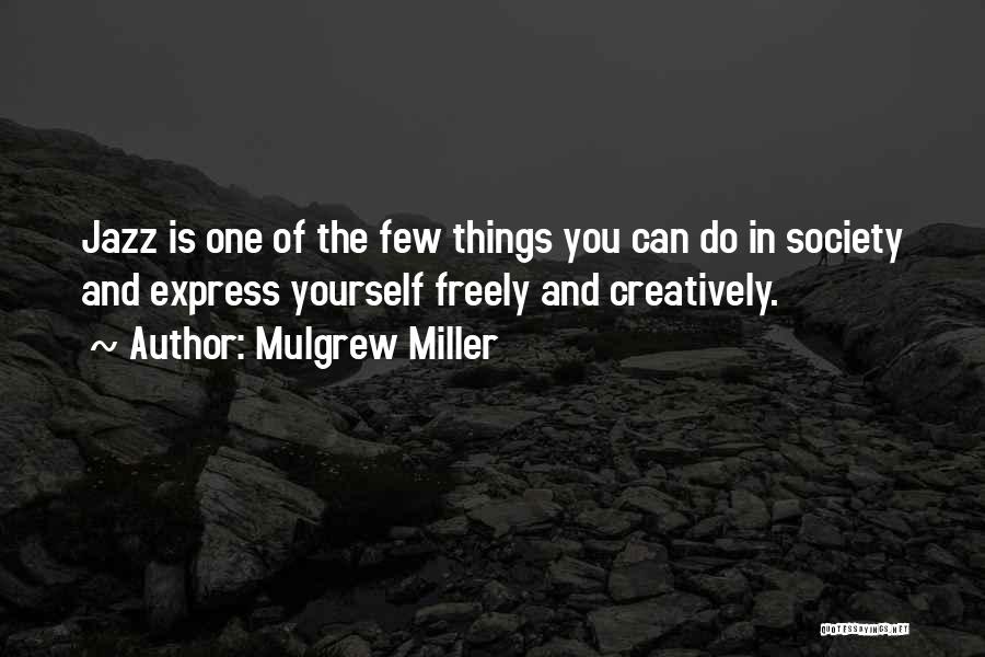 Express Yourself Quotes By Mulgrew Miller