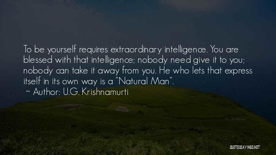 Express Yourself Quotes By U.G. Krishnamurti