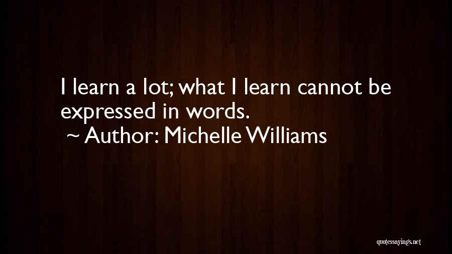 Expressed Quotes By Michelle Williams