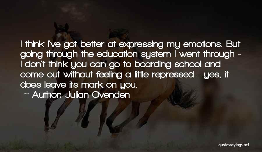 Expressing Emotions Quotes By Julian Ovenden