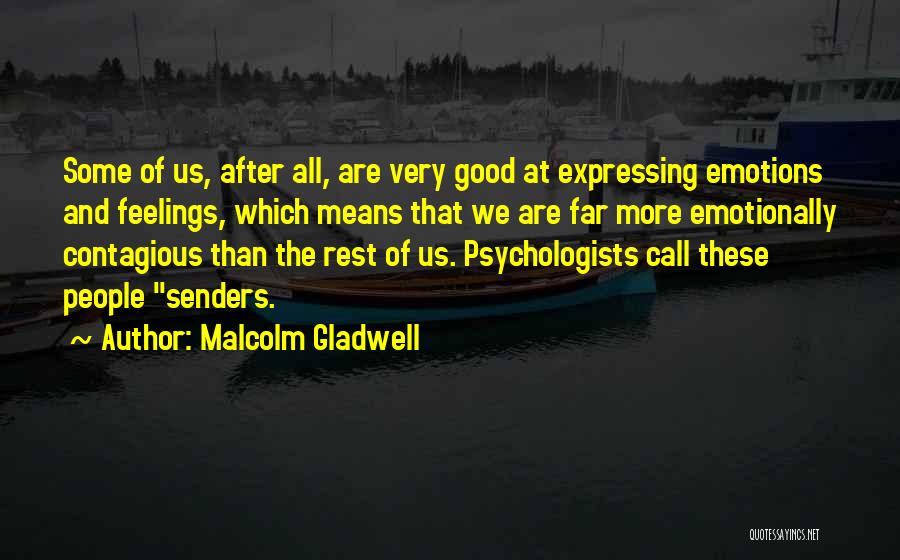 Expressing Emotions Quotes By Malcolm Gladwell