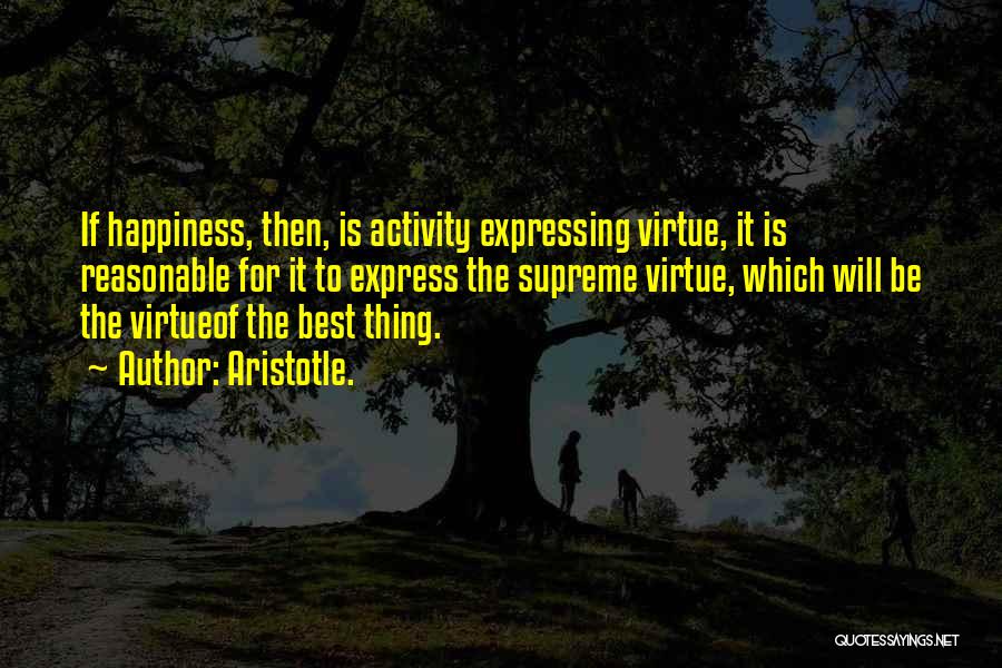 Expressing Happiness Quotes By Aristotle.