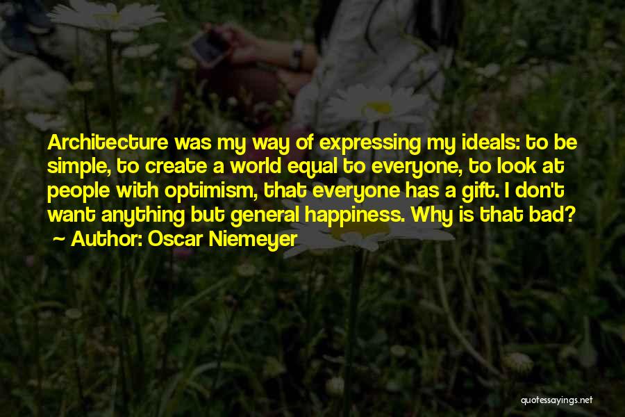 Expressing Happiness Quotes By Oscar Niemeyer