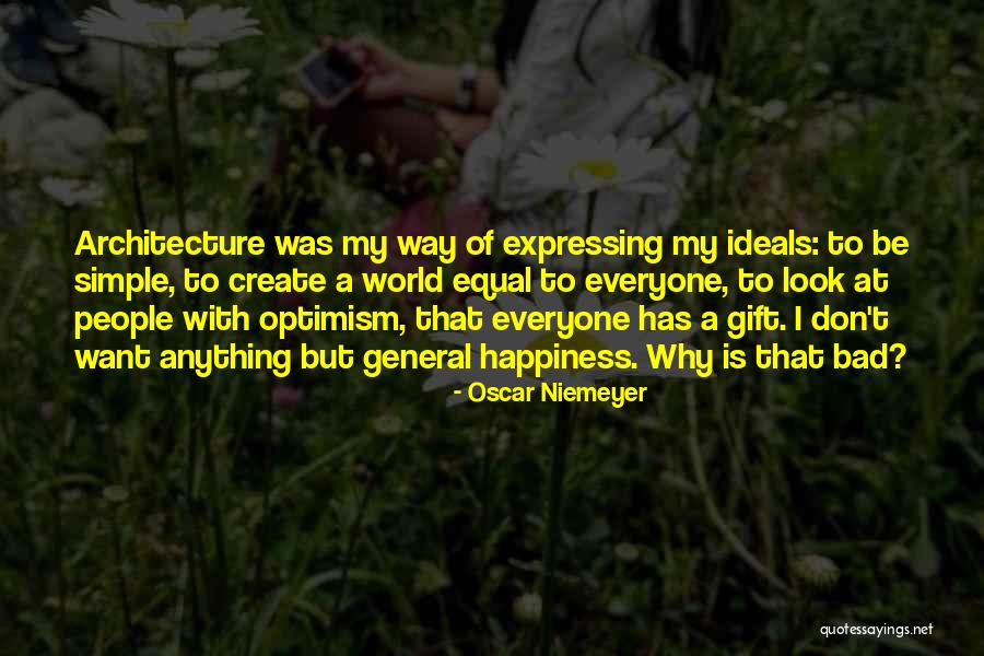 Expressing Happiness Quotes By Oscar Niemeyer