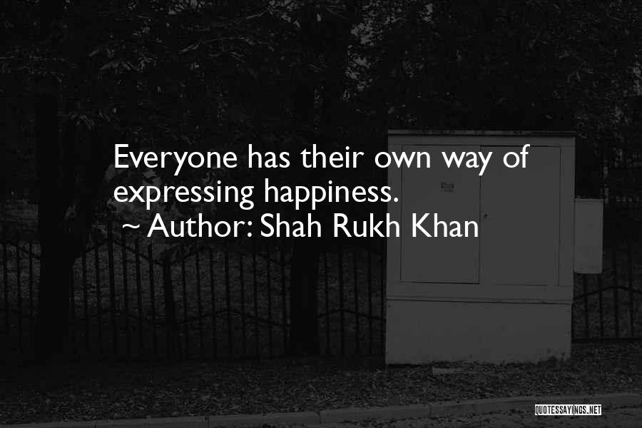 Expressing Happiness Quotes By Shah Rukh Khan