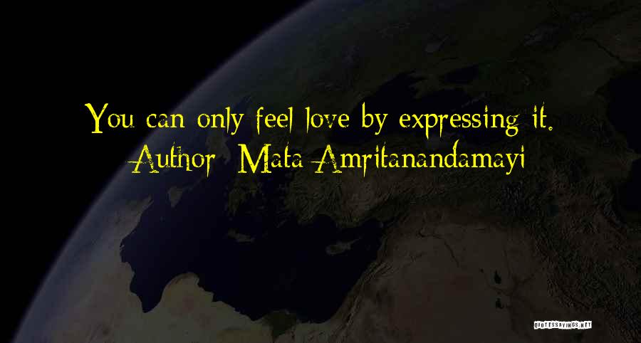 Expressing How You Feel Quotes By Mata Amritanandamayi