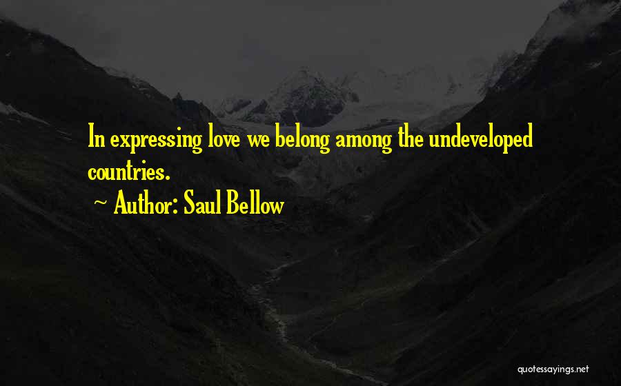 Expressing Love Quotes By Saul Bellow