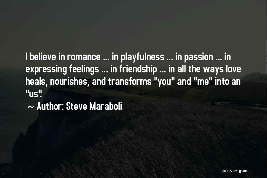 Expressing Love Quotes By Steve Maraboli