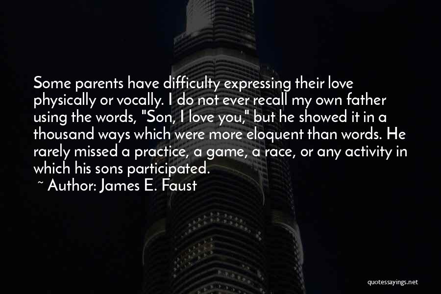 Expressing Love To Someone Quotes By James E. Faust