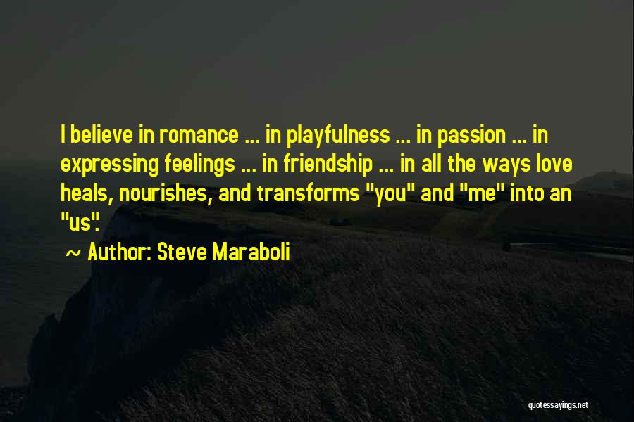 Expressing Love To Someone Quotes By Steve Maraboli