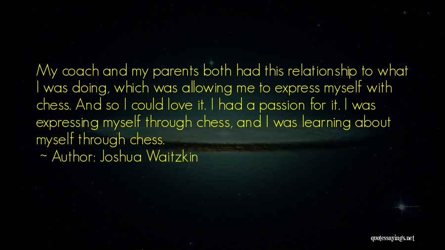 Expressing My Love Quotes By Joshua Waitzkin