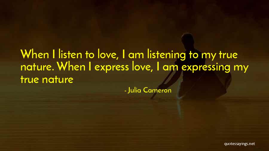 Expressing True Love Quotes By Julia Cameron Expressing True Love Quotes By Julia Cameron