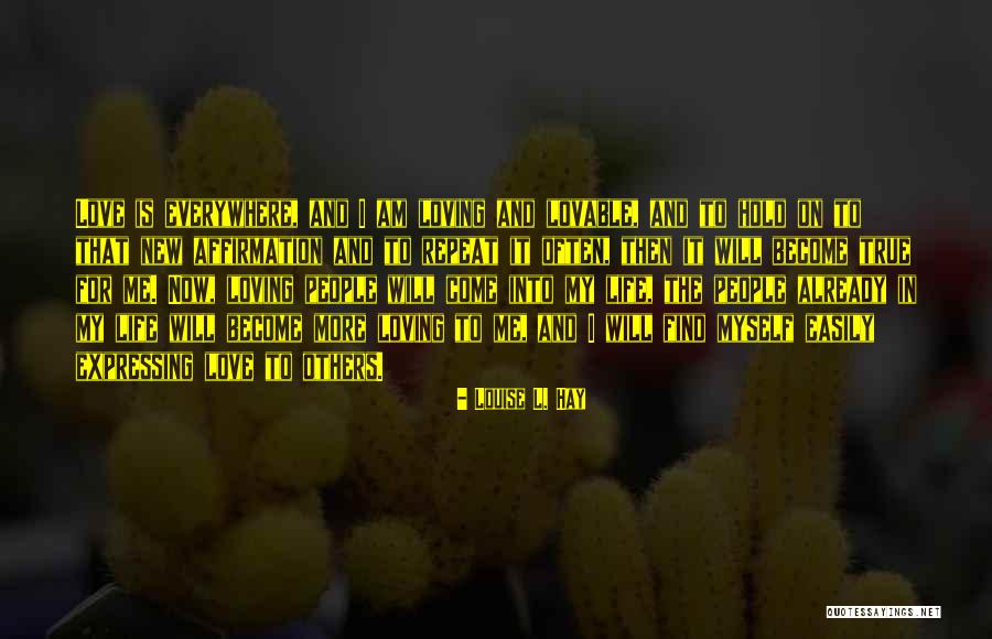 Expressing True Love Quotes By Louise L. Hay Expressing True Love Quotes By Louise L. Hay