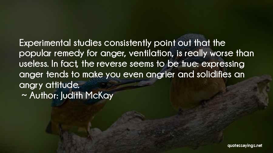 Expressing Your Anger Quotes By Judith McKay