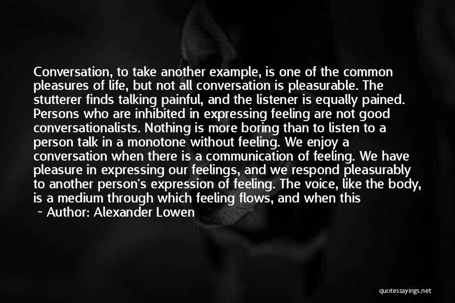 Expressing Your Feelings Quotes By Alexander Lowen