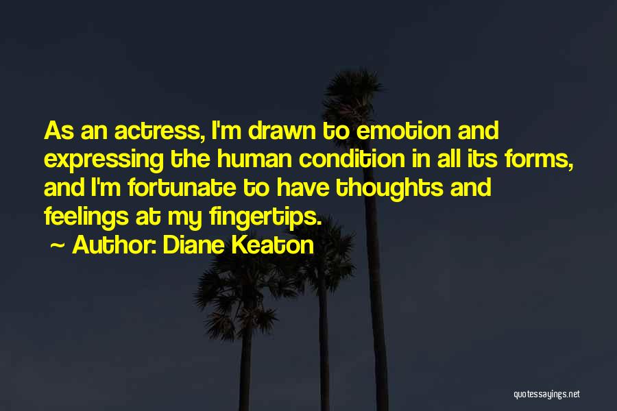 Expressing Your Feelings Quotes By Diane Keaton