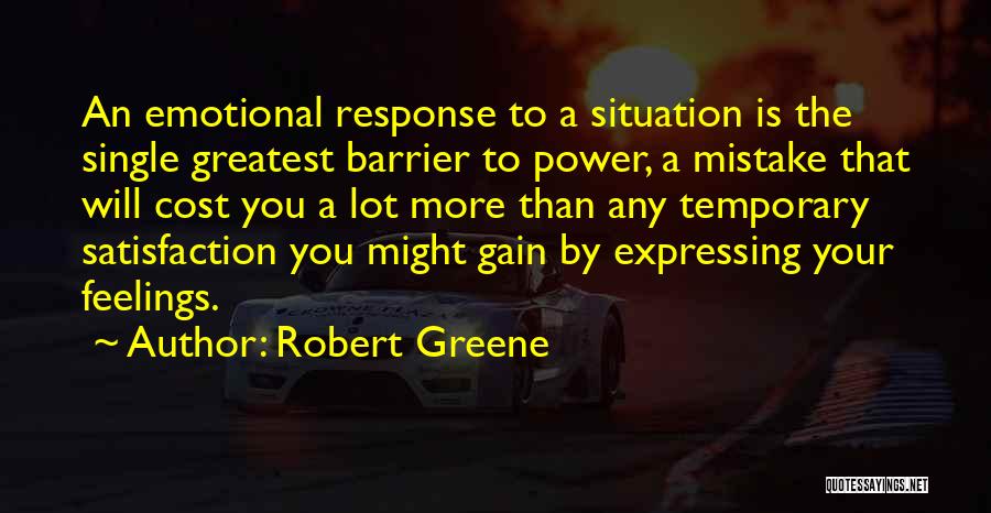 Expressing Your Feelings Quotes By Robert Greene