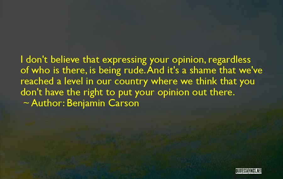 Expressing Your Opinion Quotes By Benjamin Carson