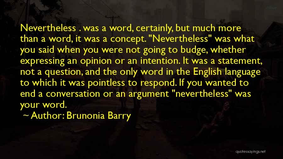 Expressing Your Opinion Quotes By Brunonia Barry