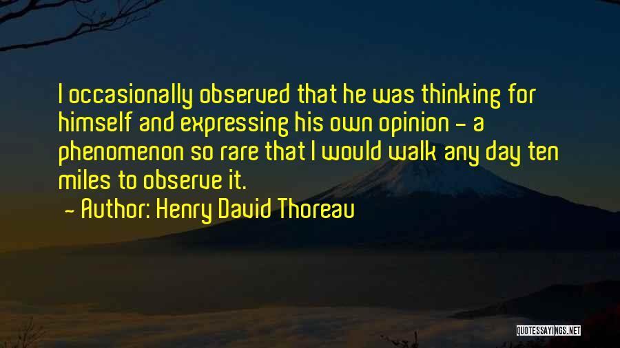 Expressing Your Opinion Quotes By Henry David Thoreau