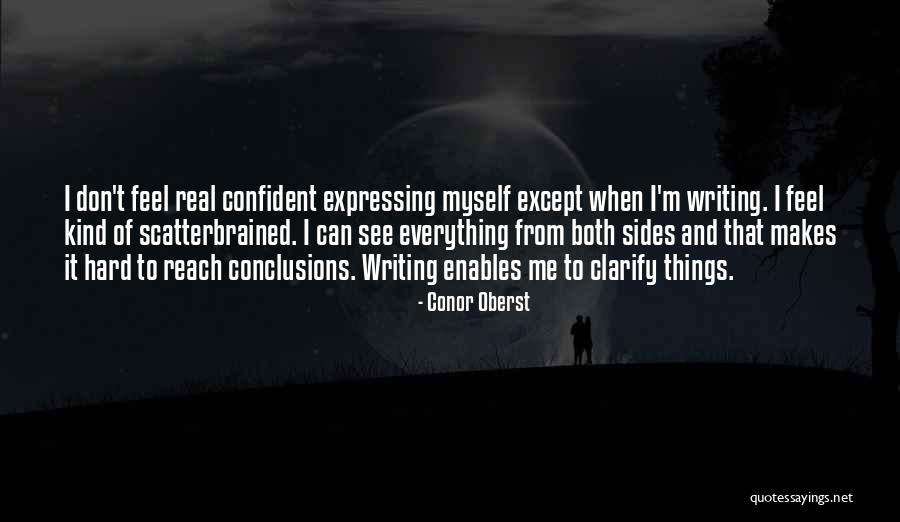 Expressing Yourself In Writing Quotes By Conor Oberst Expressing Yourself In Writing Quotes By Conor Oberst