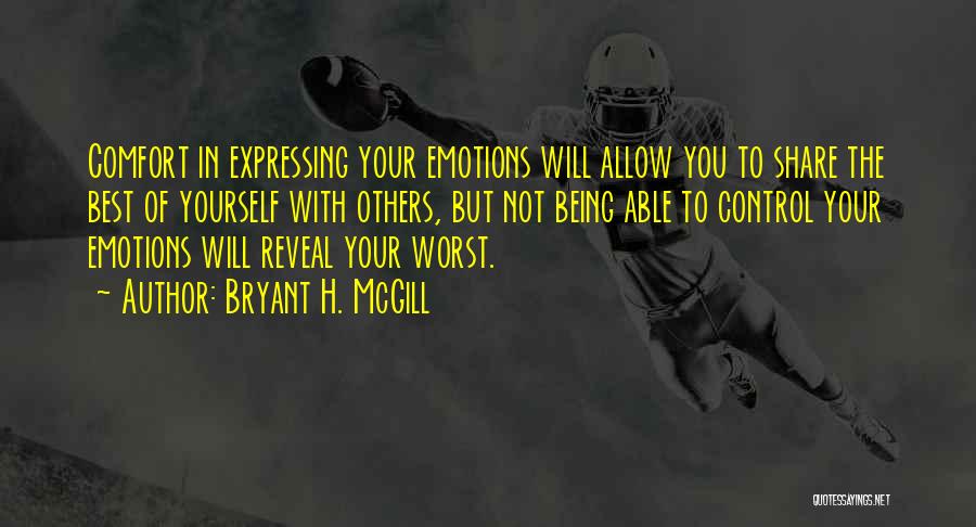 Expressing Yourself Quotes By Bryant H. McGill