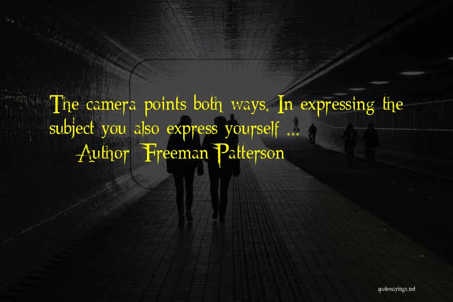 Expressing Yourself Quotes By Freeman Patterson
