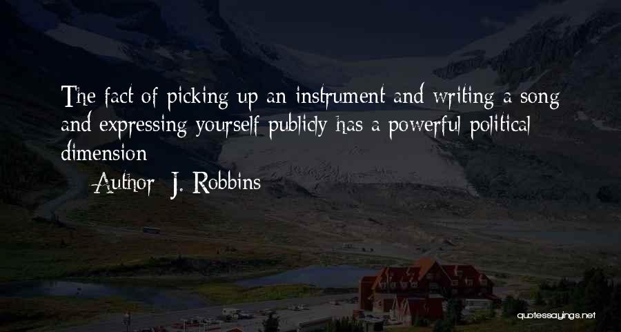 Expressing Yourself Quotes By J. Robbins
