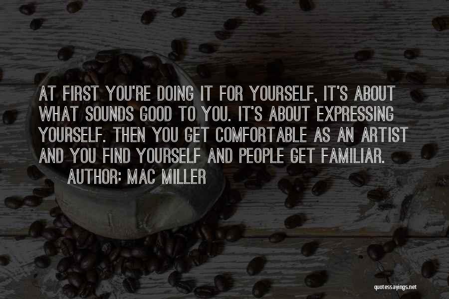 Expressing Yourself Quotes By Mac Miller