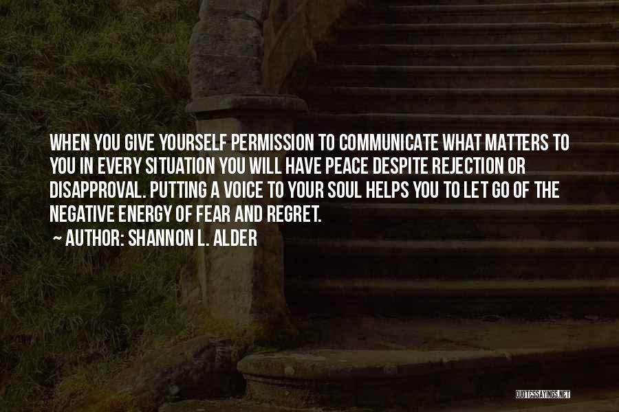 Expressing Yourself Quotes By Shannon L. Alder