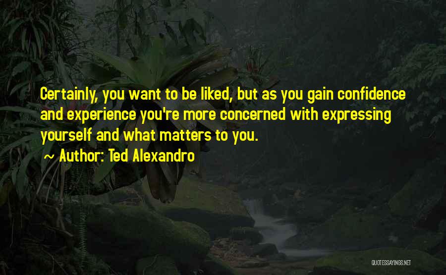 Expressing Yourself Quotes By Ted Alexandro