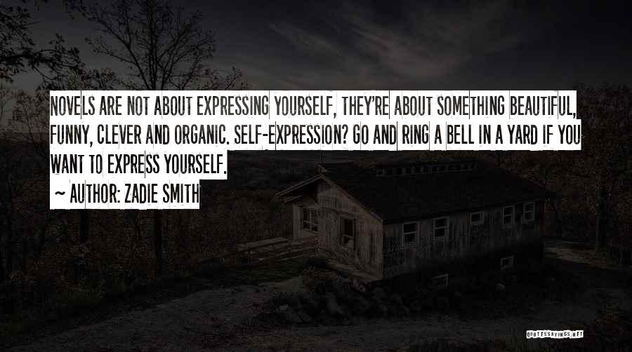 Expressing Yourself Quotes By Zadie Smith