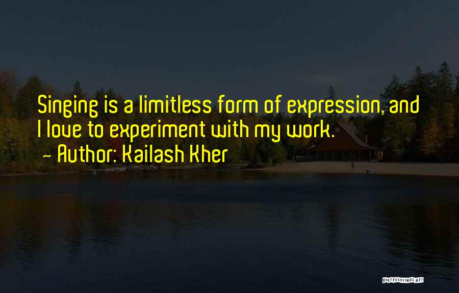 Expression Of Love Quotes By Kailash Kher
