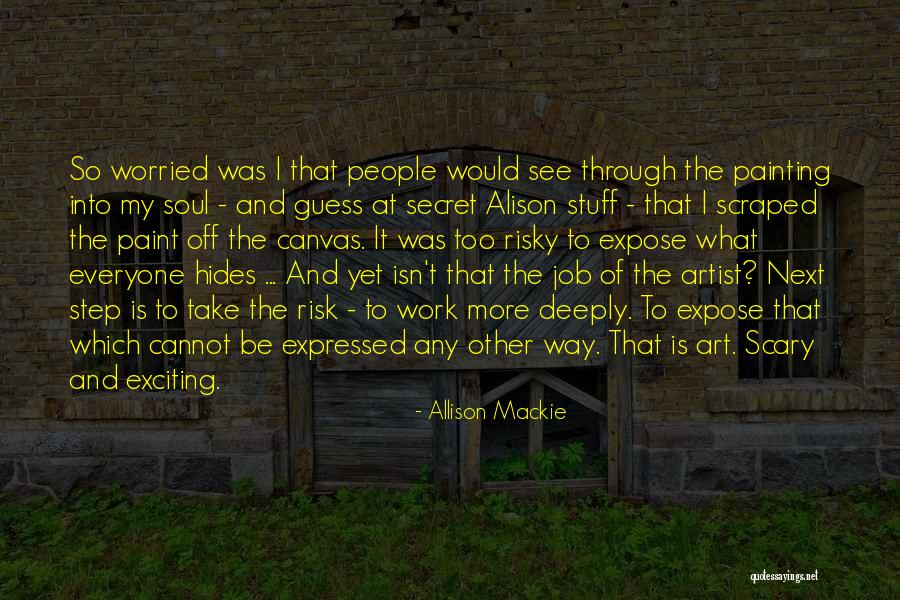 Expression Of My Soul Quotes By Allison Mackie Expression Of My Soul Quotes By Allison Mackie