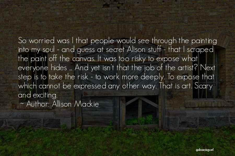 Expression Through Art Quotes By Allison Mackie