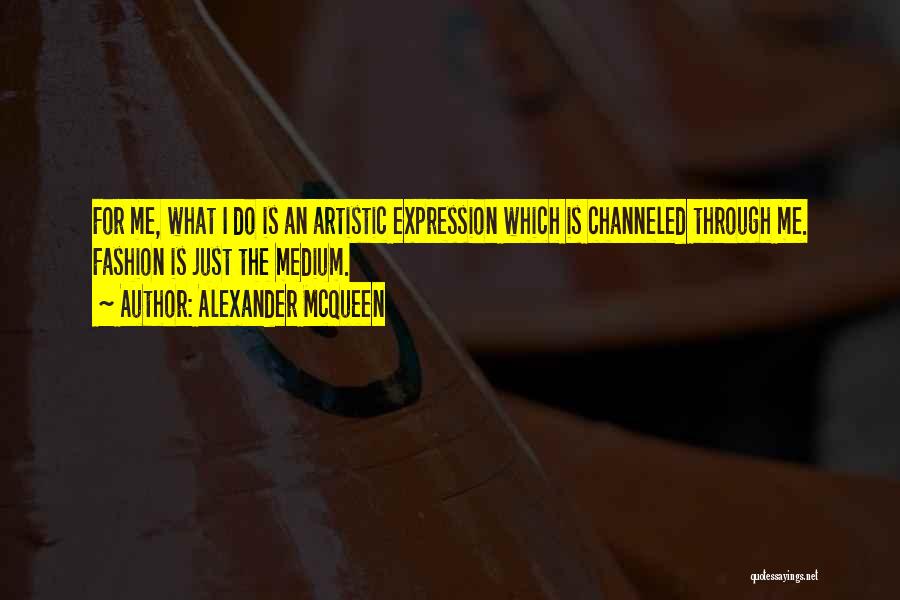 Expression Through Fashion Quotes By Alexander McQueen