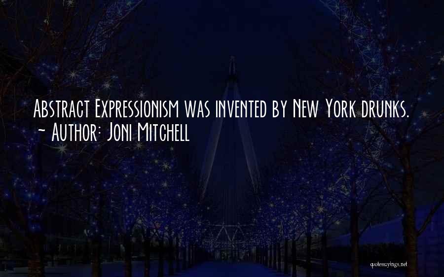 Expressionism Quotes By Joni Mitchell