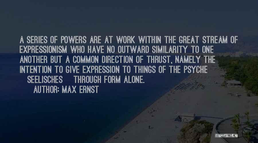 Expressionism Quotes By Max Ernst