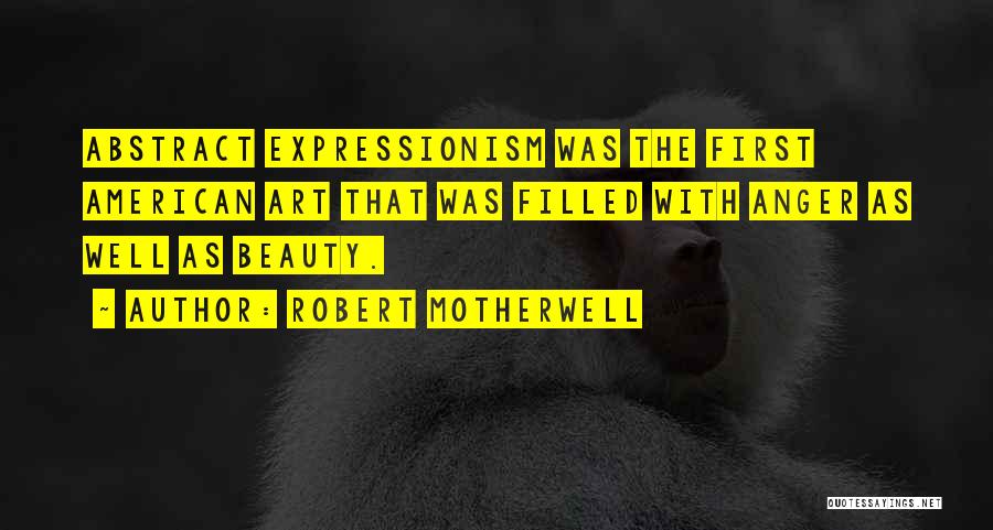 Expressionism Quotes By Robert Motherwell