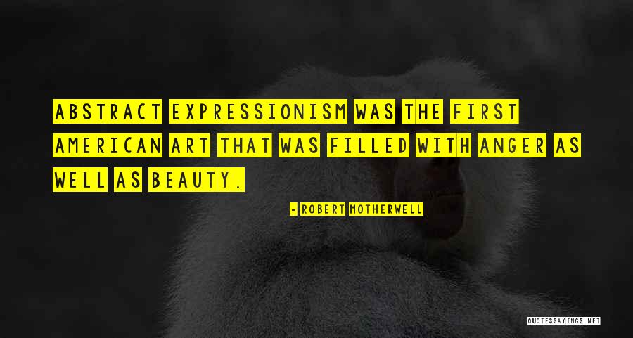 Expressionism Quotes By Robert Motherwell