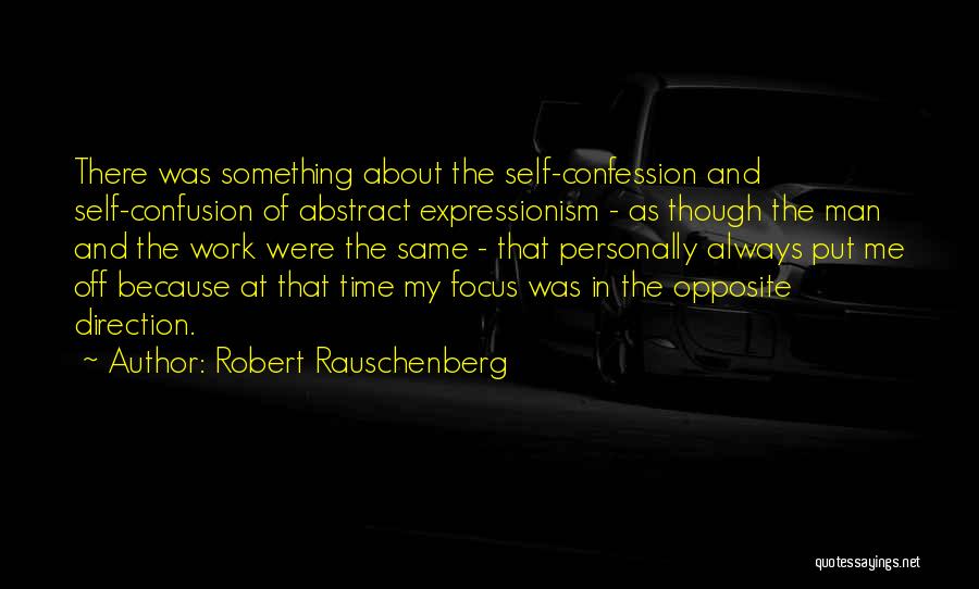 Expressionism Quotes By Robert Rauschenberg