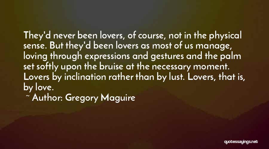 Expressions Of Love Quotes By Gregory Maguire