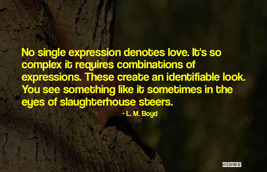 Expressions Of You Quotes By L. M. Boyd Expressions Of You Quotes By L. M. Boyd