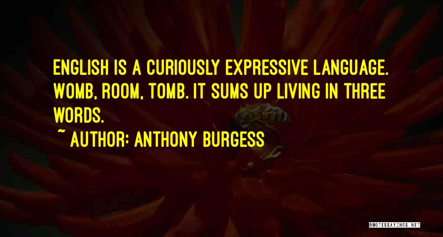 Expressive Language Quotes By Anthony Burgess