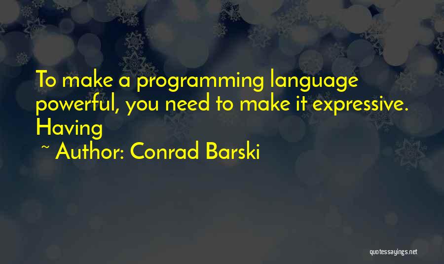 Expressive Language Quotes By Conrad Barski