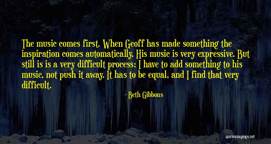 Expressive Music Quotes By Beth Gibbons