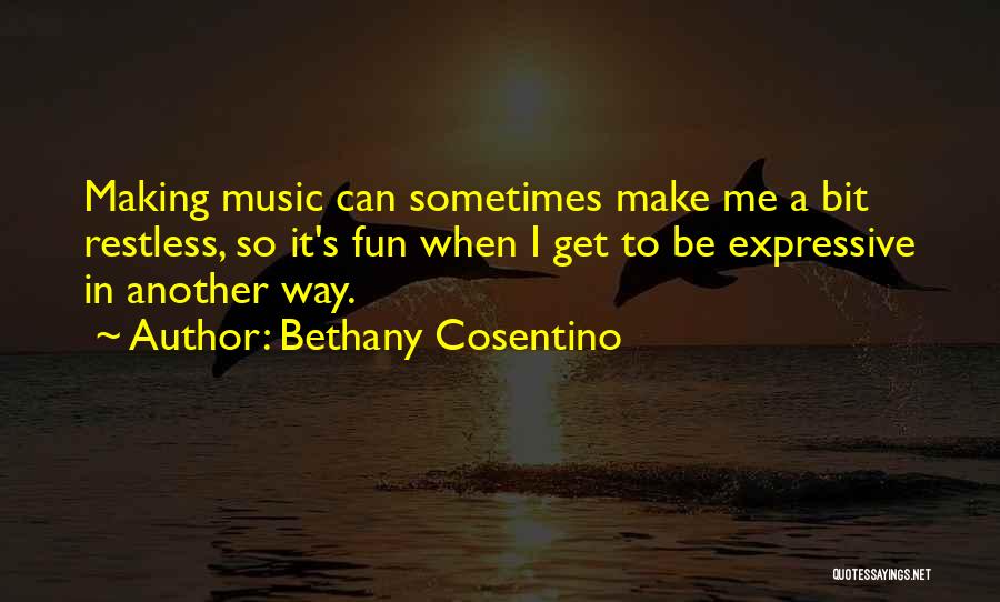 Expressive Music Quotes By Bethany Cosentino